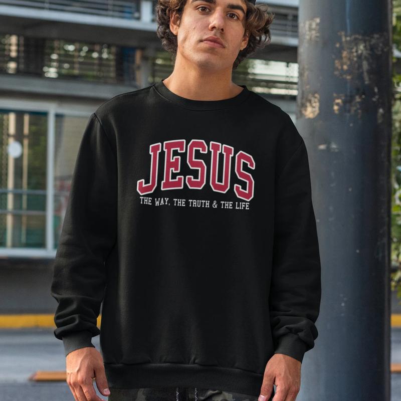 "THE WAY, THE TRUTH & THE LIFE" Sweatshirt