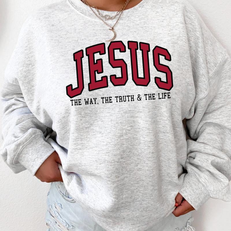 "THE WAY, THE TRUTH & THE LIFE" Sweatshirt